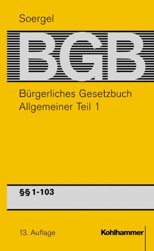 ISBN 9783170157927: Bürgerliches Gesetzbuch mit Einführungsgesetz und Nebengesetzen (BGB) - Band 1, Allgemeiner Teil 1: §§ 1-103 BGB