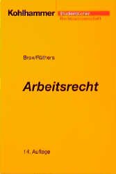 gebrauchtes Buch – Dr. jur Hans Brox – Arbeitsrecht. 14. Auflage. Studienbücher Rechtswissenschaft