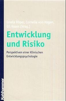 ISBN 9783170165274: Entwicklung und Risiko: Perspektiven einer Klinischen Entwicklungspsychologie Röper, Gisela; Noam, Gil; von Hagen, Cornelia von and Noam, Gil G.