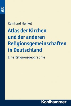 ISBN 9783170166134: Atlas der Kirchen und der anderen Religionsgemeinschaften in Deutschland. BonD - Eine Religionsgeographie