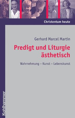 ISBN 9783170168275: Predigt und Liturgie ästhetisch - Wahrnehmung - Kunst - Lebenskunst