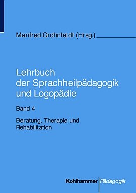 ISBN 9783170169098: Lehrbuch der Sprachheilpädagogik und Logopädie / Beratung, Therapie und Rehabilitation