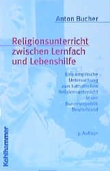 gebrauchtes Buch – Anton A. Bucher – Religionsunterricht zwischen Lernfach und Lebenshilfe von Anton A. Bucher