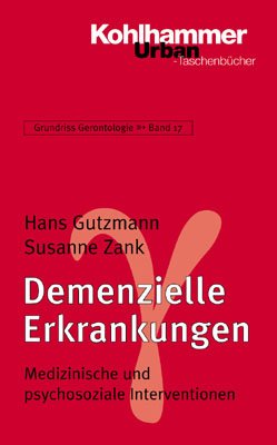 ISBN 9783170176584: Grundriss Gerontologie / Demenzielle Erkrankungen - Medizinische und psychosoziale Interventionen