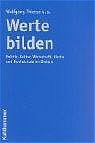 ISBN 9783170185272: Werte bilden: Politik, Kultur, Wirtschaft, Kirche und Hochschule im Diskurs / Wolfgang Thierse - WIDMUNGSEXEMPLAR -