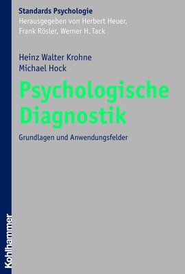 Heinz Walter Krohne (Autor), Michael Hock (Autor) - Psychologische Diagnostik: Grundlagen und Anwendungsfelder