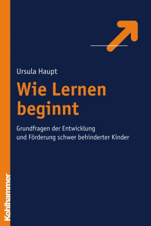 ISBN 9783170193130: Wie Lernen beginnt – Grundfragen der Entwicklung und Förderung schwer behinderter Kinder