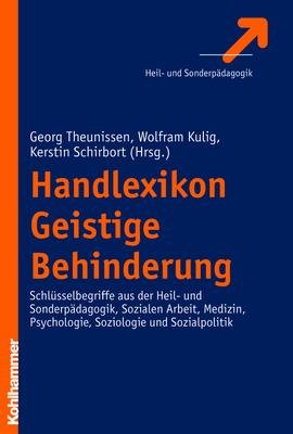 ISBN 9783170193499: Handlexikon Geistige Behinderung - Schlüsselbegriffe aus der Heil- und Sonderpädagogik, Sozialen Arbeit, Medizin, Psychologie, Soziologie und Sozialpolitik