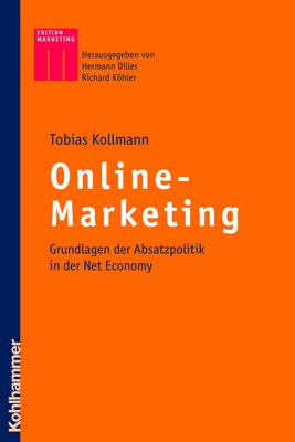 gebrauchtes Buch – Tobias Kollmann – Online-Marketing: Grundlagen der Absatzpolitik in der Net Economy (Kohlhammer Edition Marketing)