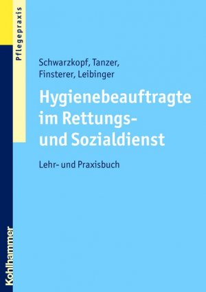 ISBN 9783170200494: Hygienebeauftragte im Rettungs- und Sozialdienst – Lehr- und Praxisbuch