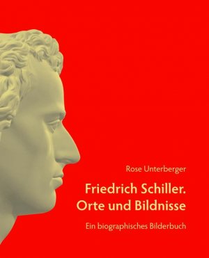 ISBN 9783170203891: Friedrich Schiller. Orte und Bildnisse - Ein biographisches Bilderbuch