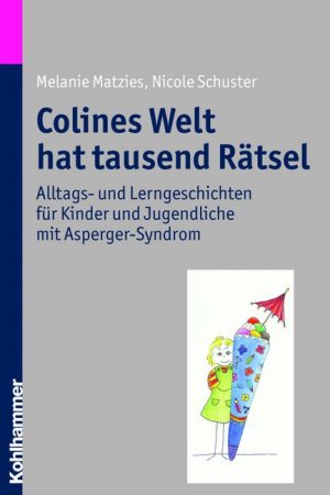 ISBN 9783170206809: Colines Welt hat tausend Rätsel - Alltags- und Lerngeschichten für Kinder und Jugendliche mit Asperger-Syndrom