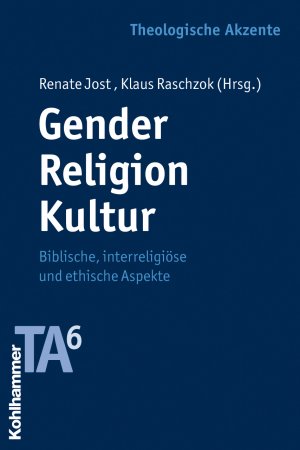 ISBN 9783170207165: Gender - Religion - Kultur – Biblische, interreligiöse und ethische Aspekte