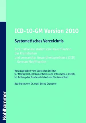 ISBN 9783170211148: ICD-10-GM 2010 Systematisches Verzeichnis: Internationale statistische Klassifikation der Krankheiten und verwandter Gesundheitsprobleme (ICD)- German ... -Bearbeitet von Dr. med. Bernd Graubner