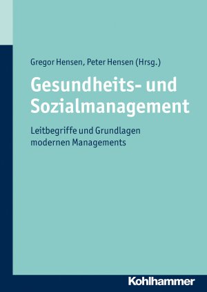 ISBN 9783170213470: Gesundheits- und Sozialmanagement – Leitbegriffe und Grundlagen modernen Managements