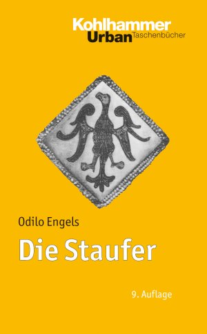 ISBN 9783170213630: Die Staufer – Mit Literaturnachträgen von Gerhard Lubich