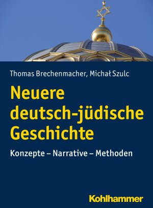 ISBN 9783170214170: Neuere deutsch-jüdische Geschichte - Konzepte - Narrative - Methoden