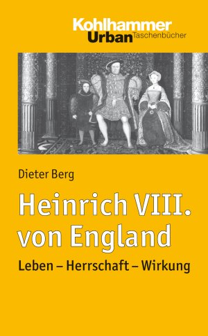 ISBN 9783170219007: Heinrich VIII. von England - Leben - Herrschaft - Wirkung