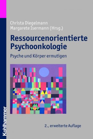 ISBN 9783170220362: Ressourcenorientierte Psychoonkologie: Psyche und Körper ermutigen Diegelmann, Christa und Isermann, Margarete