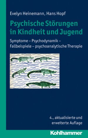 ISBN 9783170223233: Psychische Störungen in Kindheit und Jugend – Symptome - Psychodynamik - Fallbeispiele - psychoanalytische Therapie