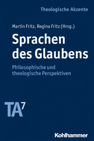 ISBN 9783170226449: Sprachen des Glaubens: Philosophische und theologische Perspektiven (Theologische Akzente)