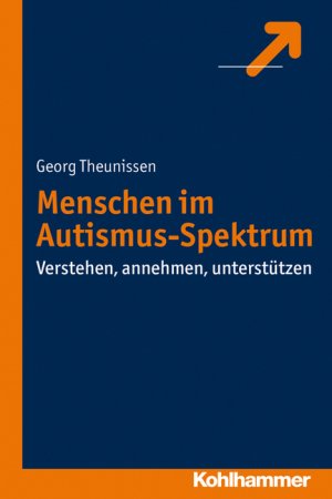 ISBN 9783170253933: Menschen im Autismus-Spektrum - Verstehen, annehmen, unterstützen