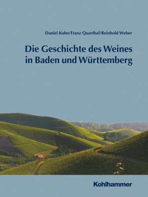 ISBN 9783170285606: Geschichte des Weines in Baden und Württemberg