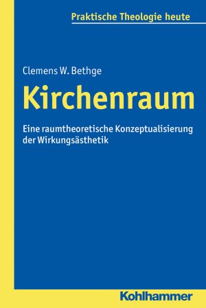 ISBN 9783170292321: Kirchenraum - Eine raumtheoretische Konzeptualisierung der Wirkungsästhetik