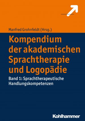 ISBN 9783170292888: Kompendium der akademischen Sprachtherapie und Logopädie - Band 1: Sprachtherapeutische Handlungskompetenzen