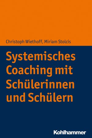 neues Buch – Wiethoff, Christoph; Stolcis – Systemisches Coaching mit Schülerinnen und Schülern