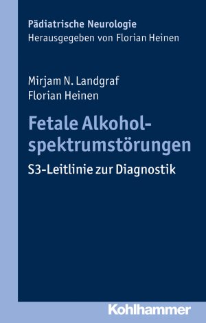 ISBN 9783170321281: Fetale Alkoholspektrumstörungen – S3-Leitlinie zur Diagnostik