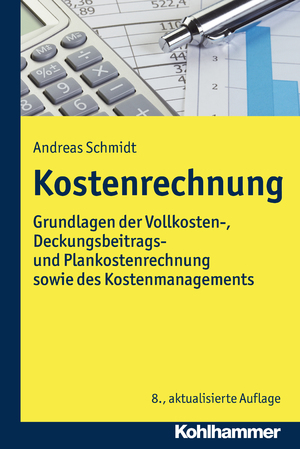 ISBN 9783170321755: Kostenrechnung: Grundlagen der Vollkosten-, Deckungsbeitrags- und Plankostenrechnung sowie des Kostenmanagements