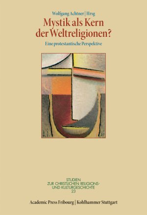 ISBN 9783170339460: Mystik als Kern der Weltreligionen? - Eine protestantische Perspektive