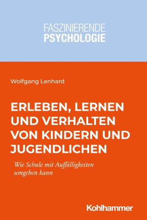 ISBN 9783170362949: Erleben, Lernen und Verhalten von Kindern und Jugendlichen - Wie Schule mit Auffälligkeiten umgehen kann