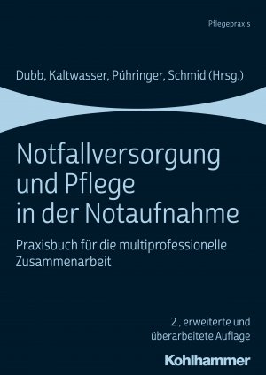 ISBN 9783170365353: Notfallversorgung und Pflege in der Notaufnahme – Praxisbuch für die multiprofessionelle Zusammenarbeit