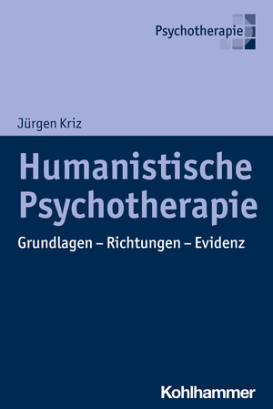 ISBN 9783170365636: Humanistische Psychotherapie – Grundlagen - Richtungen - Evidenz