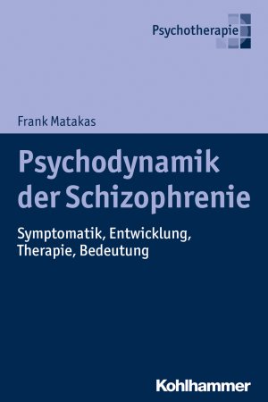 ISBN 9783170366169: Psychodynamik der Schizophrenie - Symptomatik, Entwicklung, Therapie, Bedeutung