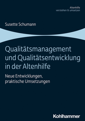 ISBN 9783170369818: Qualitätsmanagement und Qualitätsentwicklung in der Altenhilfe - Neue Entwicklungen, praktische Umsetzungen