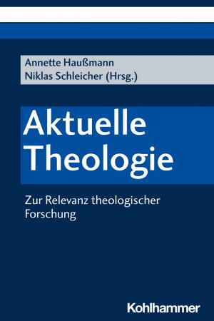 gebrauchtes Buch – Haußmann, Annette; Schleicher, Niklas  – Aktuelle Theologie., Zur Relevanz theologischer Forschung