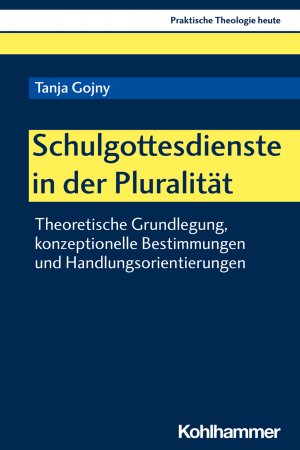 ISBN 9783170374645: Schulgottesdienste in der Pluralität – Theoretische Grundlegung, konzeptionelle Bestimmungen und Handlungsorientierungen