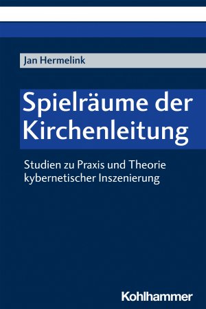 ISBN 9783170409804: Spielräume der Kirchenleitung - Studien zu Praxis und Theorie kybernetischer Inszenierung