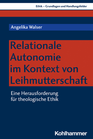 ISBN 9783170425804: Relationale Autonomie im Kontext von Leihmutterschaft – Eine Herausforderung für theologische Ethik