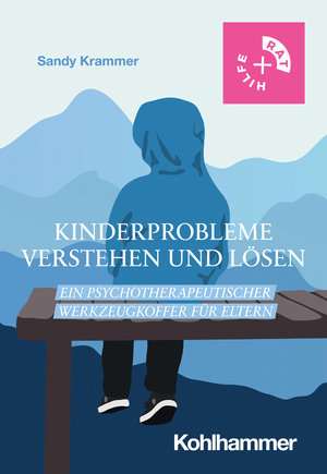 ISBN 9783170432147: Kinderprobleme verstehen und lösen - Ein psychotherapeutischer Werkzeugkoffer für Eltern