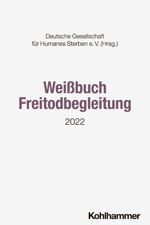 ISBN 9783170443914: Weißbuch Freitodbegleitung / 2022