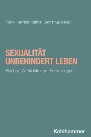 ISBN 9783170448087: Sexualität unbehindert leben | Rechte, Wirklichkeiten, Forderungen | Frank Herrath (u. a.) | Taschenbuch | 385 S. | Deutsch | 2024 | Kohlhammer W. | EAN 9783170448087