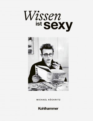 ISBN 9783170459670: Wissen ist sexy