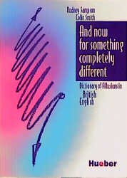 ISBN 9783190024681: And now for something completely different - Dictionary of Allusions in British English