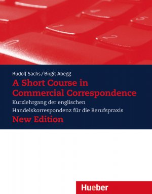 gebrauchtes Buch – Sachs, Rudolf; Abegg – A Short Course in Commercial Correspondence - New Edition - Kurzlehrgang der englischen Handelskorrespondenz für die Berufspraxis / Lehrbuch