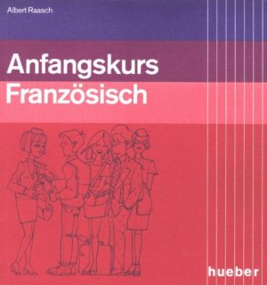 ISBN 9783190031740: Anfangskurs Französisch. Kurzlehrgang für erwachsene Lerner ohne Vorkenntnisse. Softcover