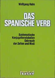 ISBN 9783190040056: Das spanische Verb - Systematische Konjugationstabellen - Gebrauch der Zeiten und Modi